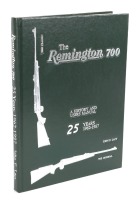 The Remington 700: A History and User's Manual 25 Years