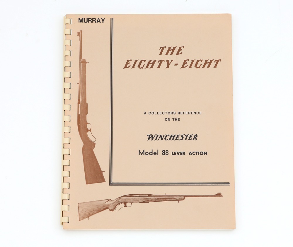 The Eighty Eight: A Collectors Reference on the Winchester Model 88 ...