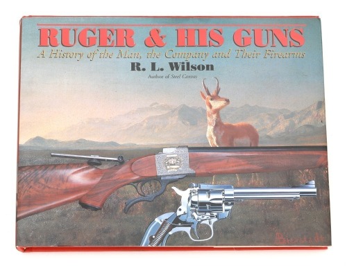 &ldquo;Ruger & His Guns&rdquo; by Wilson with Dedication and Signature by Bill Ruger